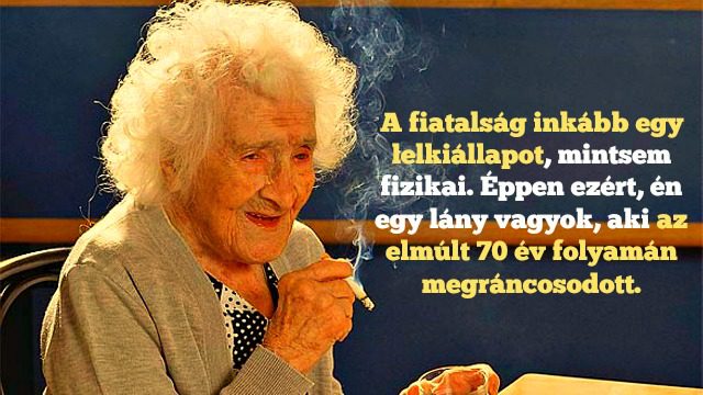 Ilyen hosszú életet kívánok mindenkinek. A 122 évet megért Jeanne Louis Calment 15 tanácsa!