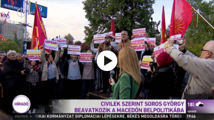 „Ő egy szörny” – civilek szerint Soros miatt feszült a macedón helyzet