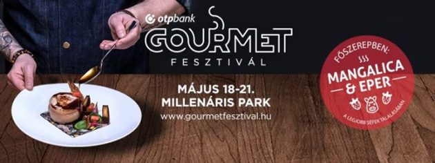 Gourmet Fesztivál 2017: Az eper és a mangalica bűvöletében