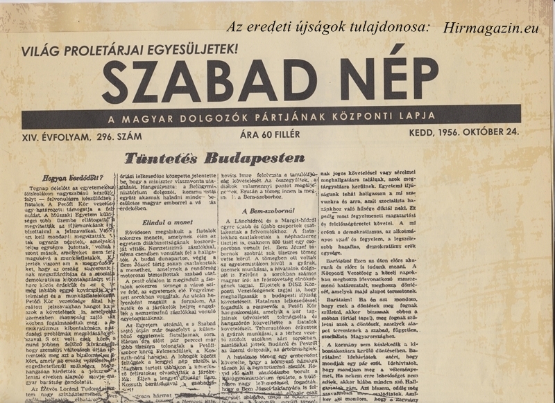 A magyar nemzet 1956-ban világtörténelmet írt. Íme, az 1956. október 24-i események, az eredeti sajtók hasábjain! Kép: Hirmagazin.eu